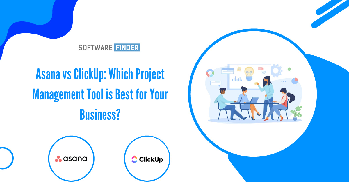 Asana Vs ClickUp: Which Project Management Tool Is Best For Your Business?