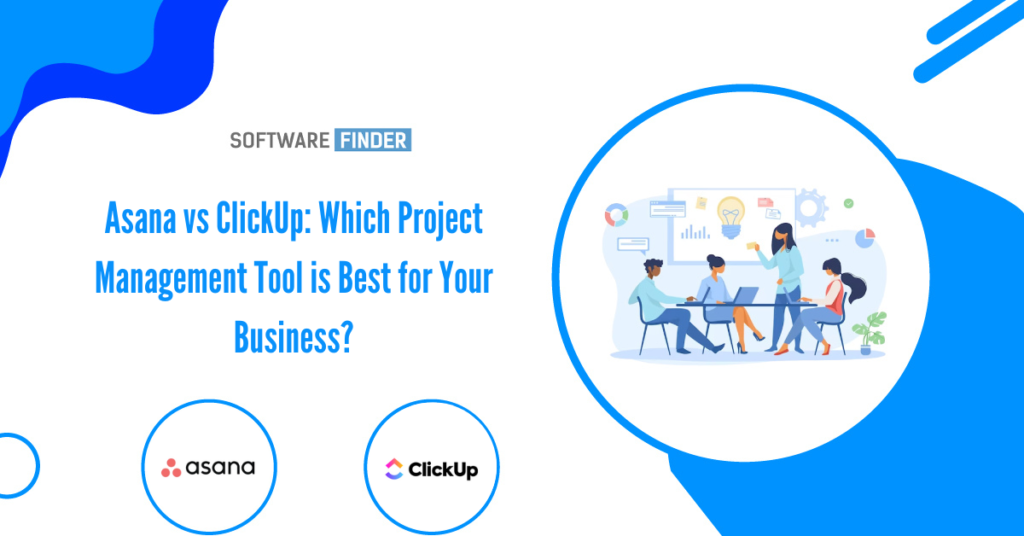 Asana vs ClickUp Which Project Management Tool is Best for Your Business