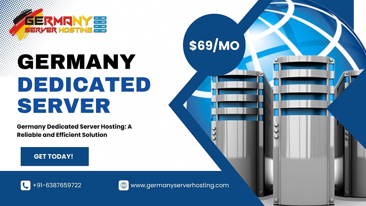Germany Dedicated Server Hosting - A Reliable and Efficient Solution