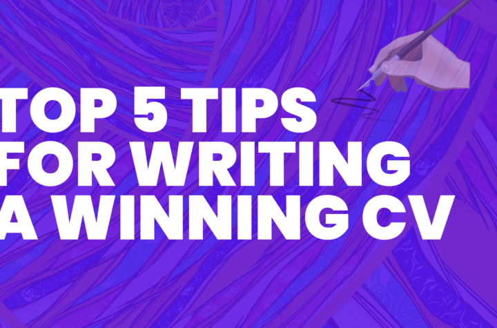 top 5 tips for writing a winning CV